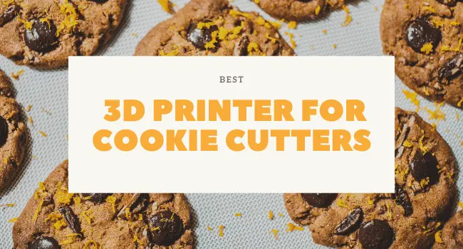 Best 3D Printer for Cookie Cutters 2022 33